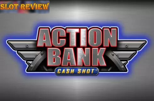 Action Bank Cash Shot